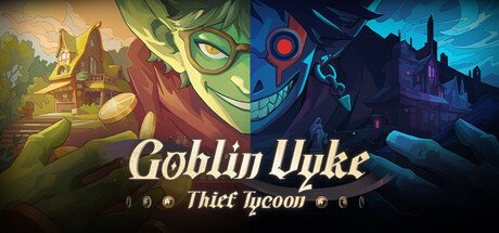 Goblin Vyke: The Thief Tycoon — Steam PC game cover art